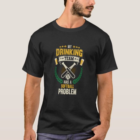 My Drinking Team Has A Softball Problem Softball T-Shirt (Vorderseite)