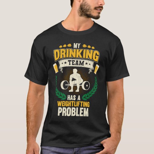 My Drinking Team Has A Weightlifting Problem Fitn T-Shirt (Vorderseite)