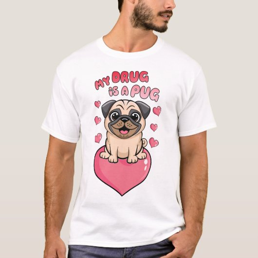 My drug is a pug T-Shirt (Vorderseite)