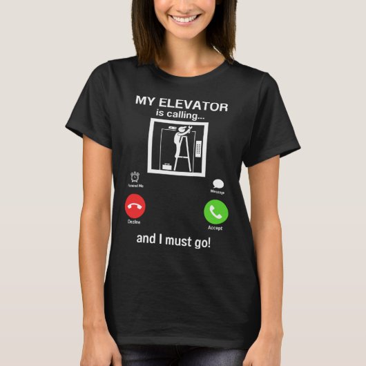 My Elevator is Calling Mechanic Expert Elevator I T-Shirt (Vorderseite)