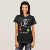 My Elevator is Calling Mechanic Expert Elevator I T-Shirt (Vorne ganz)