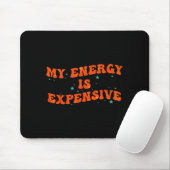 My Energy Is Expensive Funny Motivational Retro Gr Mousepad (Mit Mouse)
