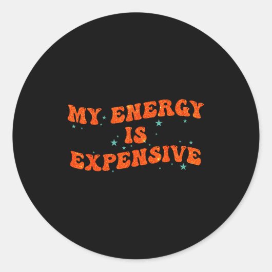 My Energy Is Expensive Funny Motivational Retro Gr Runder Aufkleber (Vorderseite)