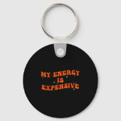 My Energy Is Expensive Funny Motivational Retro Gr Schlüsselanhänger (Vorderseite)