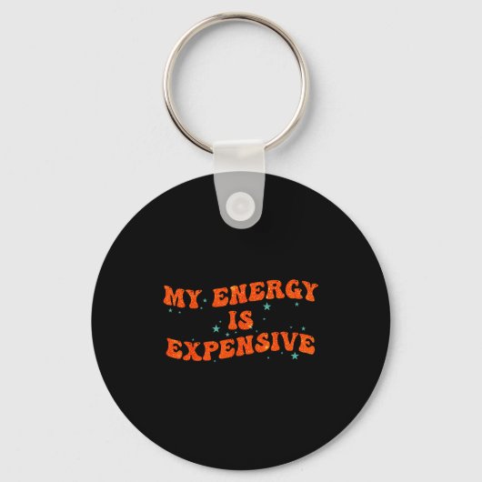 My Energy Is Expensive Funny Motivational Retro Gr Schlüsselanhänger (Vorderseite)