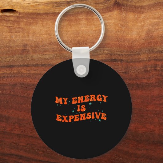 My Energy Is Expensive Funny Motivational Retro Gr Schlüsselanhänger (Vorderseite)