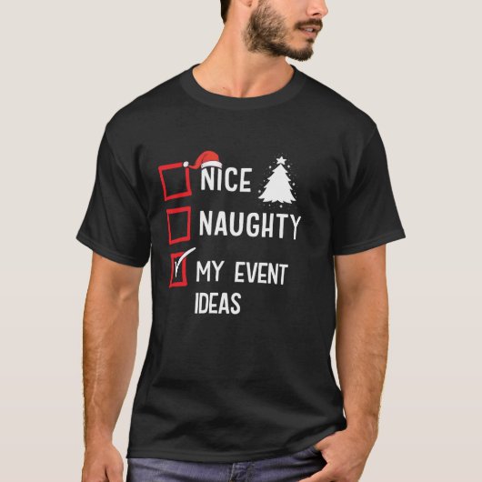 My Event Ideas Nice Naughty Christmas Event Planne T-Shirt (Vorderseite)