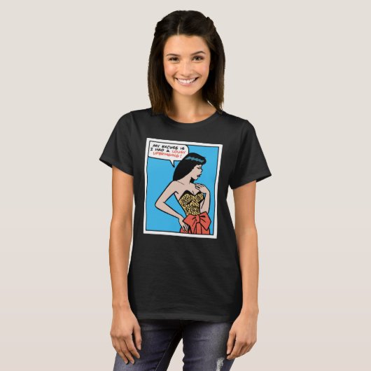 My Excuse Is I Had A Lousy Upbringing • Pop Art T-Shirt (Vorne ganz)