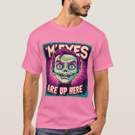 My Eyes Are Up Here 80s T-Shirt
