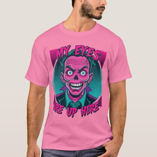 My Eyes Are Up Here 80s T-Shirt (Vorderseite)