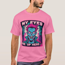 My Eyes Are Up Here 80s T-Shirt