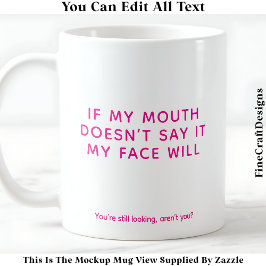 My Face Has No Filter 081 Funny Sarcastic Quote  Kaffeetasse