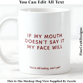 My Face Has No Filter 082 If My Mouth Quote  Kaffeetasse