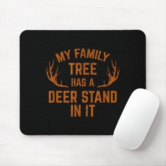 My Family Tree Has A Deer Stand In It Hunting Mousepad (Mit Mouse)