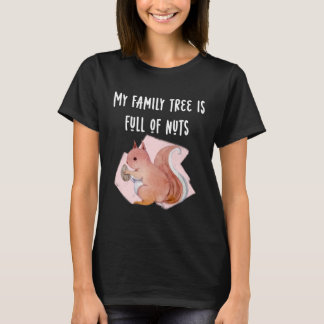 My Family Tree is Full of Nuts Funny Tee Squirrel 