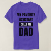 My Favorite Assistant Calls Me Dad T-Shirt (Design vorne)