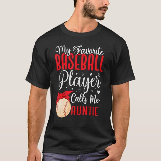 My Favorite Baseball player calls me Aunt Cute T-Shirt (Vorderseite)