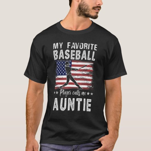 My Favorite Baseball Player Calls Me Auntie Americ T-Shirt (Vorderseite)