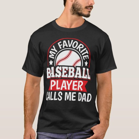 My Favorite Baseball Player Calls Me Dad Baseball T-Shirt (Vorderseite)