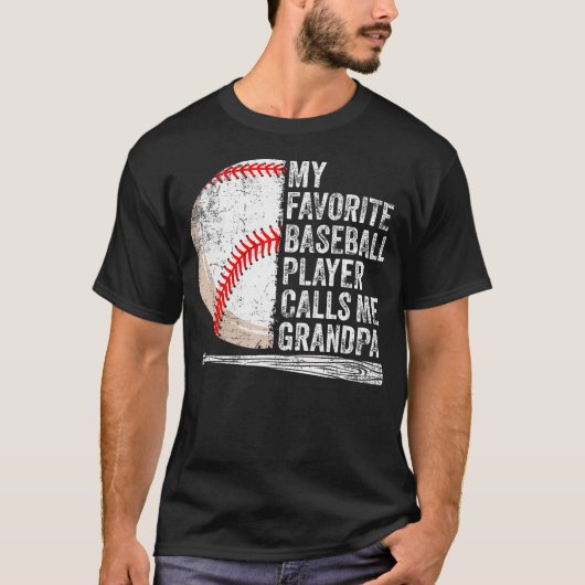 My Favorite Baseball Player Calls Me Grandpa Fathe T-Shirt (Vorderseite)