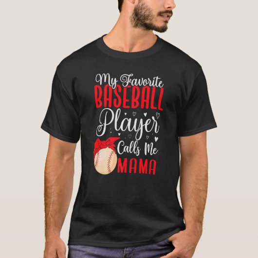 My Favorite Baseball player calls me Mom Cute 1 T-Shirt (Vorderseite)