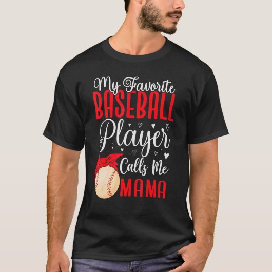 My Favorite Baseball player calls me Mom Cute 1 T-Shirt (Vorderseite)