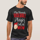 My Favorite Baseball player calls me Mom Cute 2 T-Shirt (Vorderseite)
