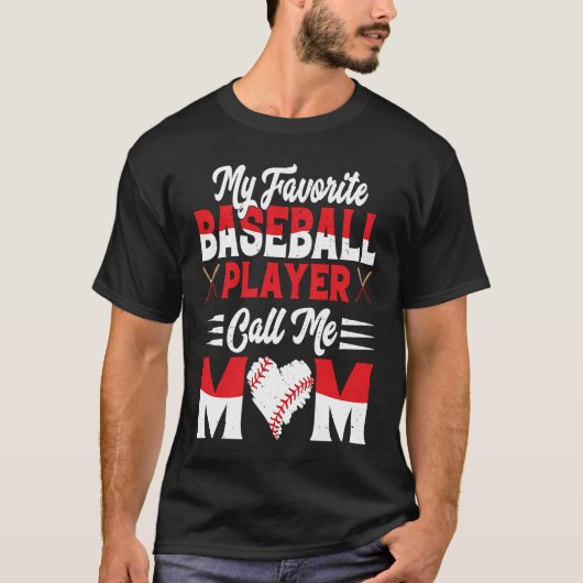 My Favorite Baseball Player Calls Me Mom  Mother's T-Shirt (Vorderseite)