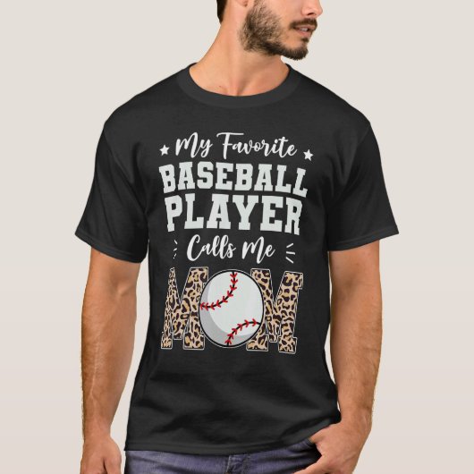 My Favorite Baseball Player Calls Me Mom Mothers T-Shirt (Vorderseite)