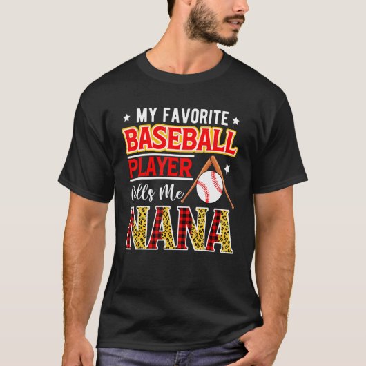 My Favorite Baseball Player Calls Me Nana Mother's T-Shirt (Vorderseite)