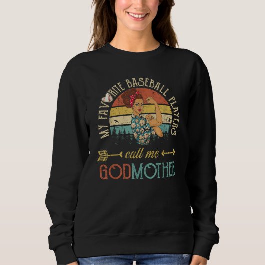 My Favorite Baseball Players Call Me Godmother Wom Sweatshirt (Vorderseite)