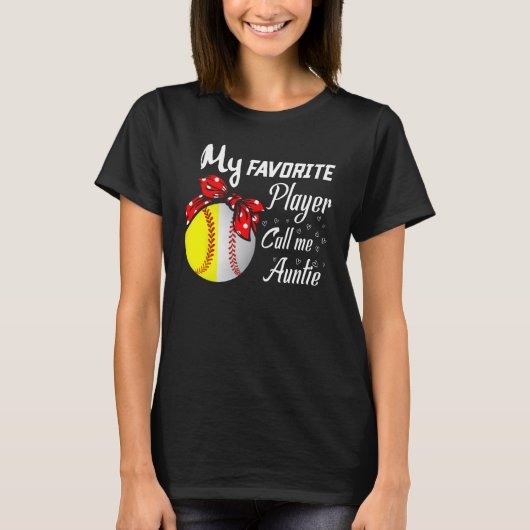 My Favorite Baseball Softball Player Call Me Aunti T-Shirt (Vorderseite)