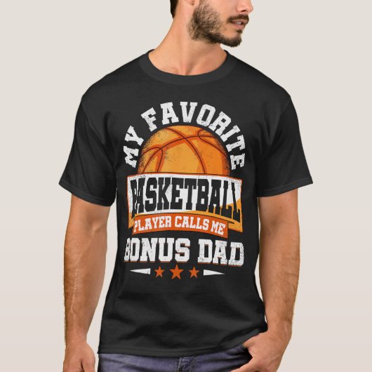 My Favorite Basketball Player Calls Me Bonus Dad F T-Shirt (Vorderseite)