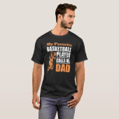 My Favorite Basketball Player Calls Me Dad Father T-Shirt (Vorne ganz)