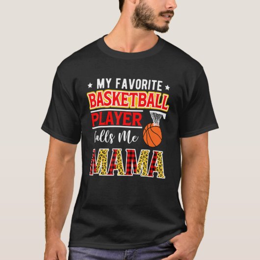 My Favorite Basketball Player Calls Me Mama Mother T-Shirt (Vorderseite)