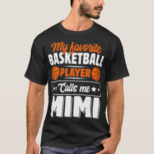My Favorite Basketball Player Calls Me Mimi Mother T-Shirt