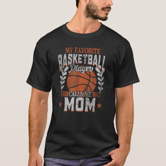My Favorite Basketball Player Calls Me Mom Basketb T-Shirt (Vorderseite)
