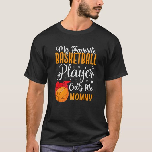 My Favorite Basketball player calls me Mom Cute 1 T-Shirt (Vorderseite)