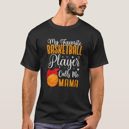My Favorite Basketball player calls me Mom Cute 2 T-Shirt (Vorderseite)