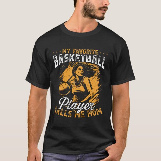 My Favorite Basketball Player Calls Me Mom Mothers T-Shirt (Vorderseite)