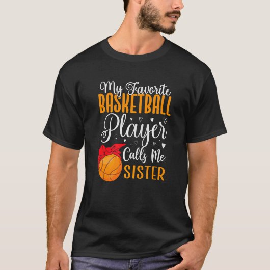My Favorite Basketball player calls me Sister Cute T-Shirt (Vorderseite)
