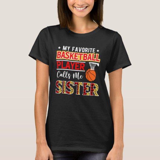 My Favorite Basketball Player Calls Me Sister Moth T-Shirt (Vorderseite)