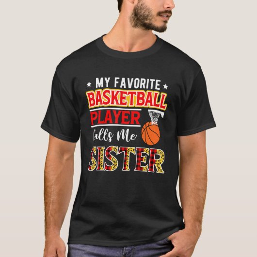 My Favorite Basketball Player Calls Me Sister Moth T-Shirt (Vorderseite)