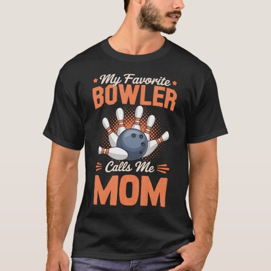 My Favorite Bowler Calls Me Mom Bowling Father'S D T-Shirt (Vorderseite)