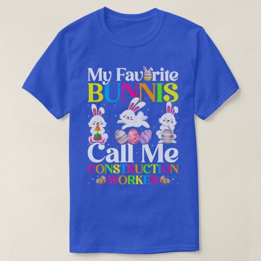 My Favorite Bunny Call Me Construction Worker East T-Shirt (Design vorne)