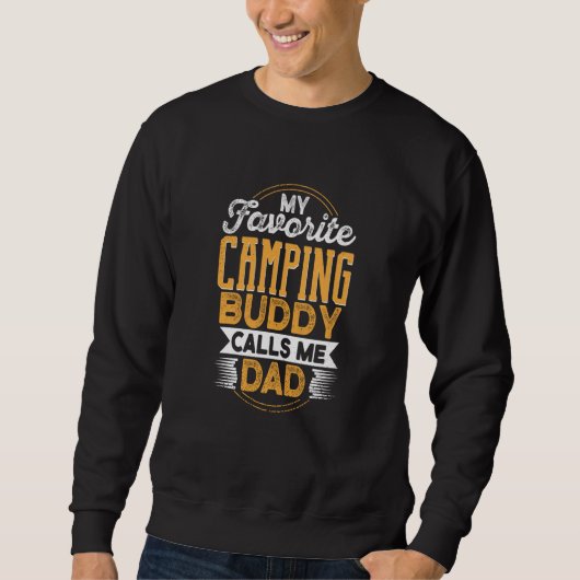 My Favorite Camping Buddy Calls Me Dad Camper Hobb Sweatshirt (Vorderseite)