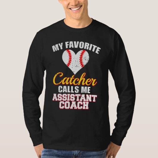 My Favorite Catcher Calls Me Assistant Coach Baseb T-Shirt (Vorderseite)