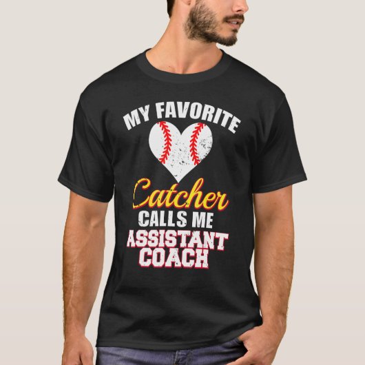 My Favorite Catcher Calls Me Assistant Coach Baseb T-Shirt (Vorderseite)