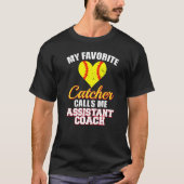 My Favorite Catcher Calls Me Assistant Coach Softb T-Shirt (Vorderseite)