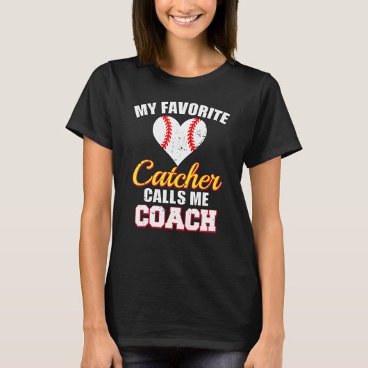 My Favorite Catcher Calls Me Coach Catcher Basebal T-Shirt (Vorderseite)